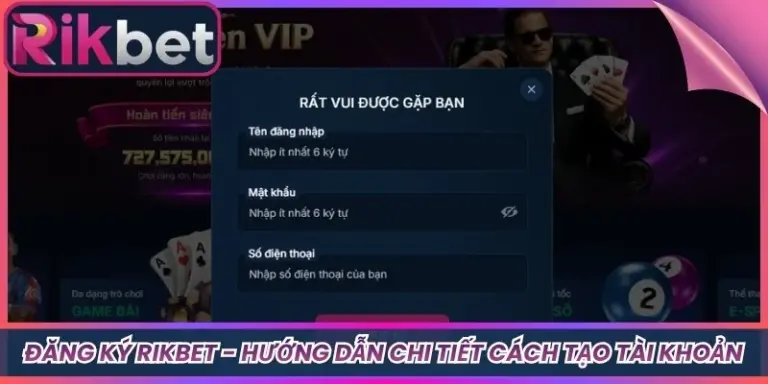 Đăng Ký Rikbet - Hướng Dẫn Chi Tiết Cách Tạo Tài Khoản