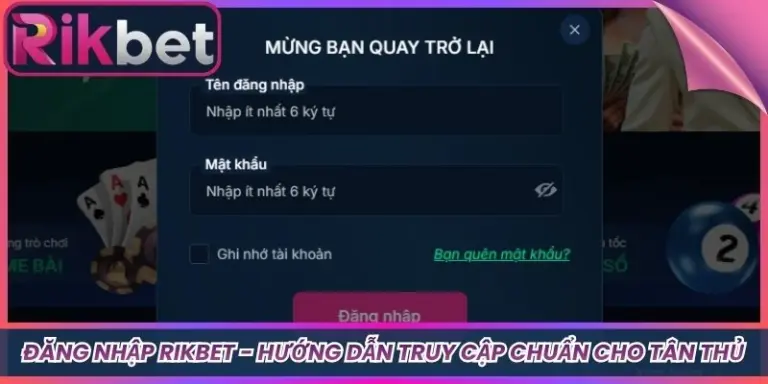 Đăng Nhập Rikbet - Hướng Dẫn Truy Cập Chuẩn Cho Tân Thủ