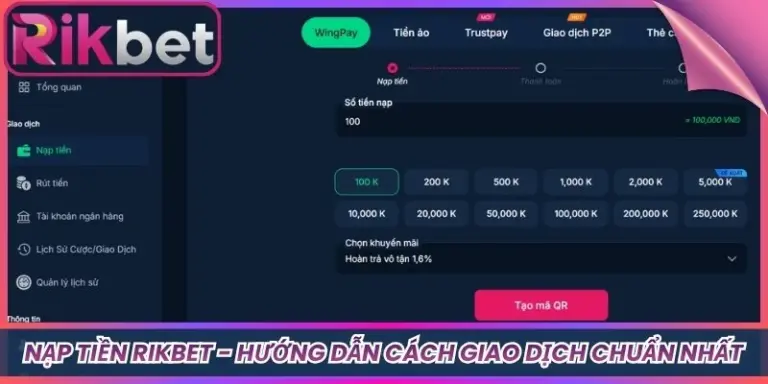 Nạp Tiền Rikbet - Hướng Dẫn Cách Giao Dịch Chuẩn Nhất