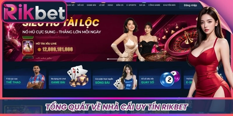 Tổng quát về nhà cái uy tín Rikbet