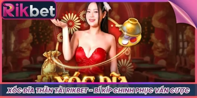 Xóc Đĩa Thần Tài Rikbet - Bí Kíp Chinh Phục Ván Cược